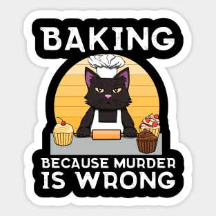 Baker Cat Baking because murder is wrong Funny Sticker